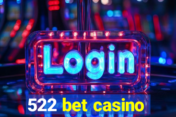 522 bet casino